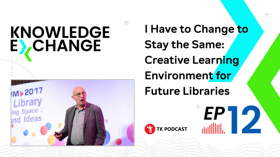 I Have to Change to Stay the Same: Creative Learning Environment for Future Libraries