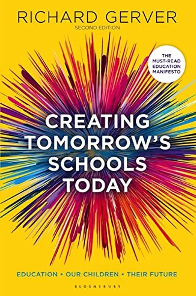 Creating Tomorrow’s Schools Today